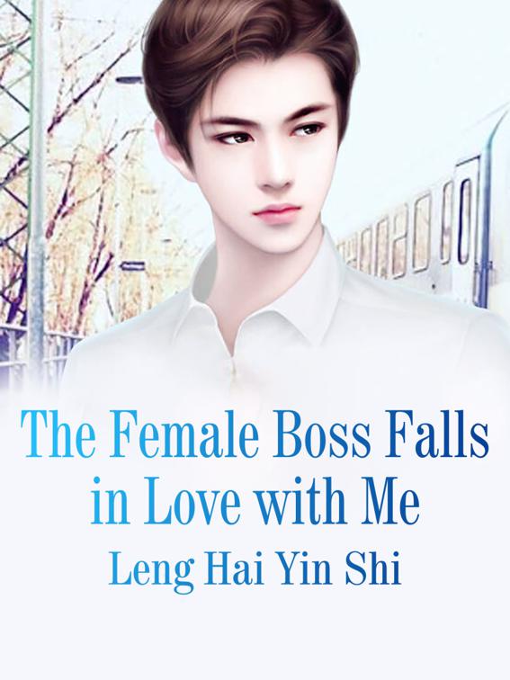 This image is the cover for the book The Female Boss Falls in Love with Me, Volume 5