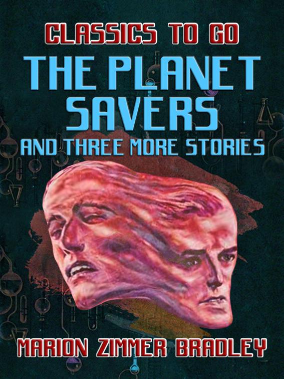 The Planet Savers and Three More Stories, Classics To Go