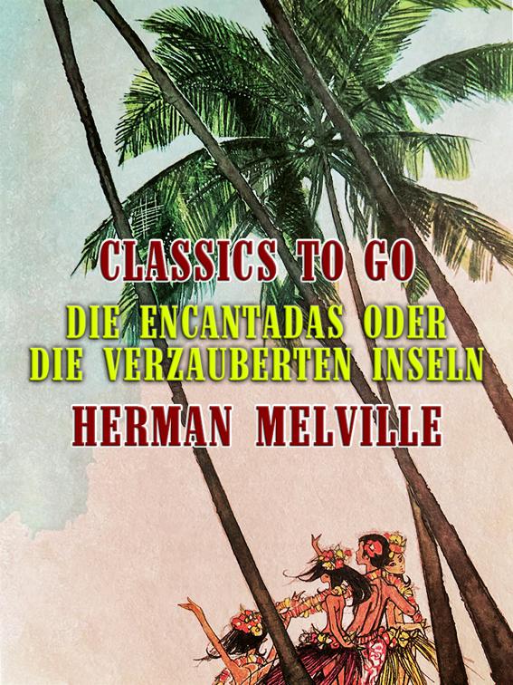 Die Encantadas oder Die verzauberten Inseln, Classics To Go