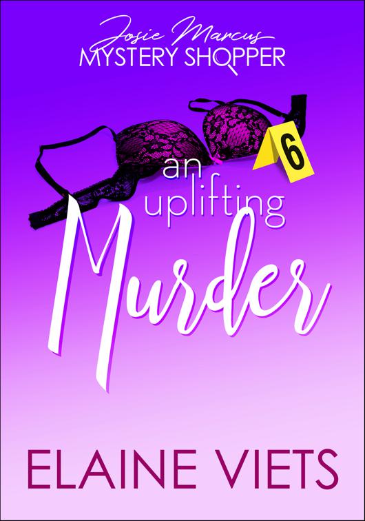 Uplifting Murder, Josie Marcus, Mystery Shopper