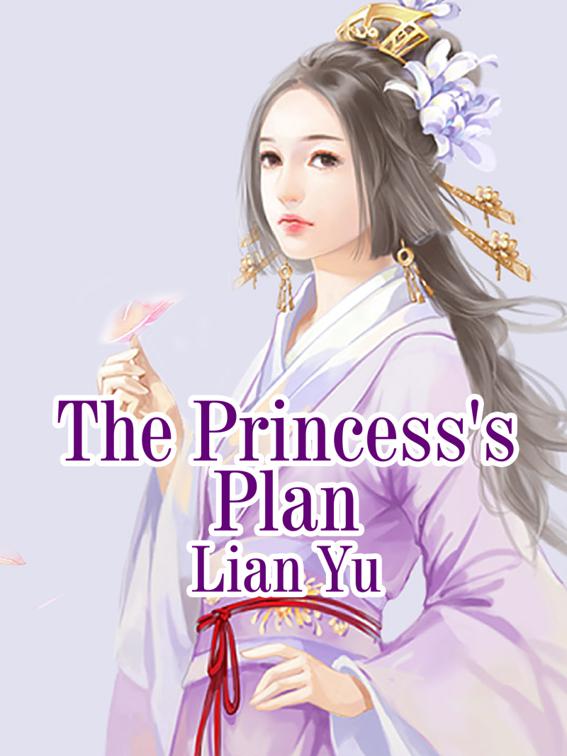 The Princess&#x27;s Plan, Volume 1