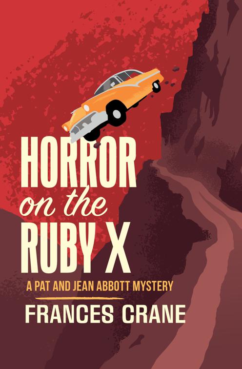 Horror on the Ruby X, The Pat and Jean Abbott Mysteries