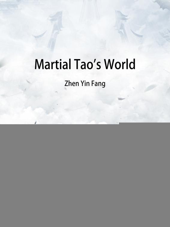 Martial Tao&#x27;s World, Volume 1