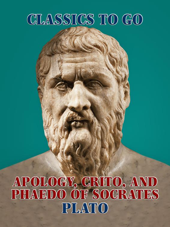 Apology, Crito, and Phaedo of Socrates, Classics To Go