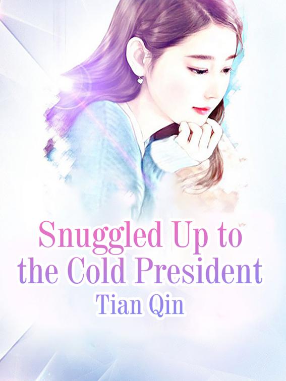 Snuggled Up to the Cold President, Volume 1