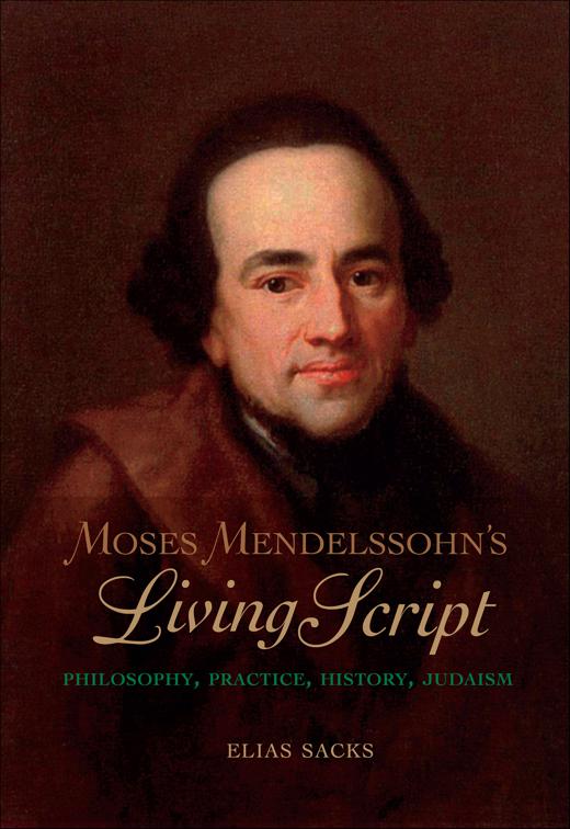 Moses Mendelssohn&#x27;s Living Script