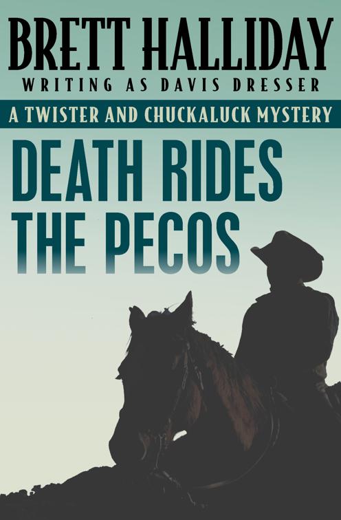 Death Rides the Pecos, The Twister and Chuckaluck Mysteries