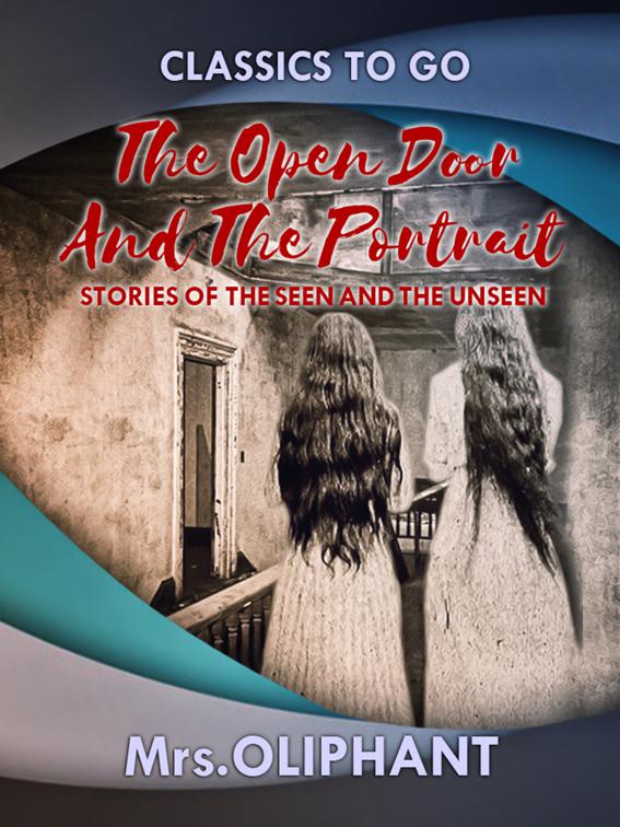 The Open Door and The Portrait Stories of the Seen and the Unseen, Classics To Go