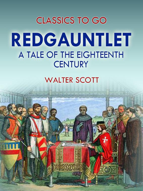 Redgauntlet: A Tale Of The Eighteenth Century, Classics To Go