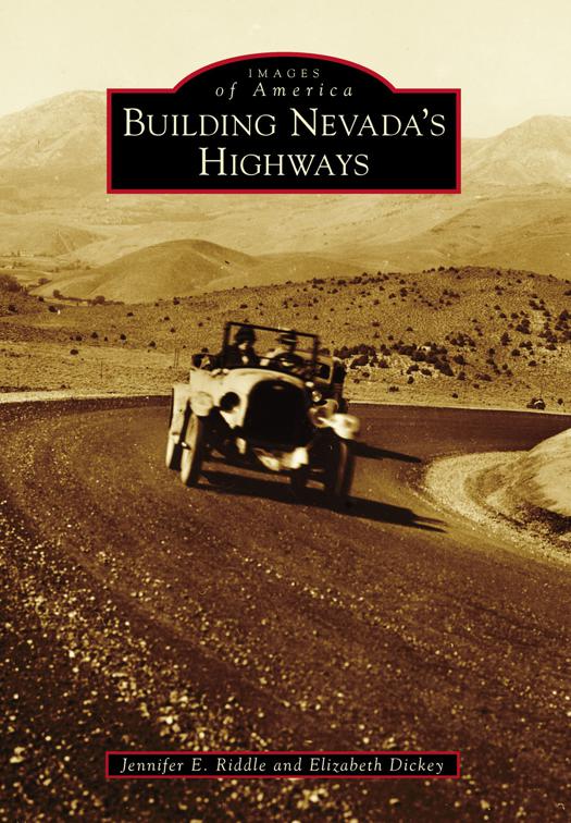 Building Nevada&#x27;s Highways, Images of America