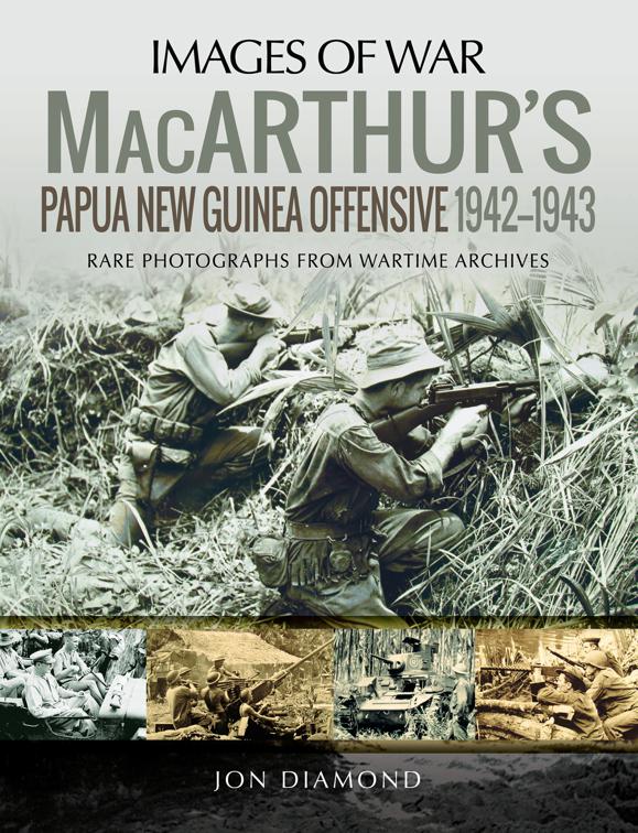 MacArthur&#x27;s Papua New Guinea Offensive, 1942–1943, Images of War