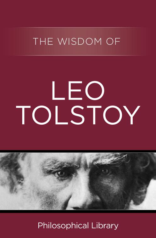 This image is the cover for the book Wisdom of Leo Tolstoy, Wisdom