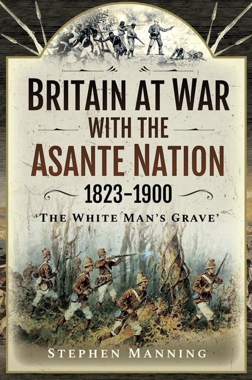 Britain at War with the Asante Nation, 1823–1900