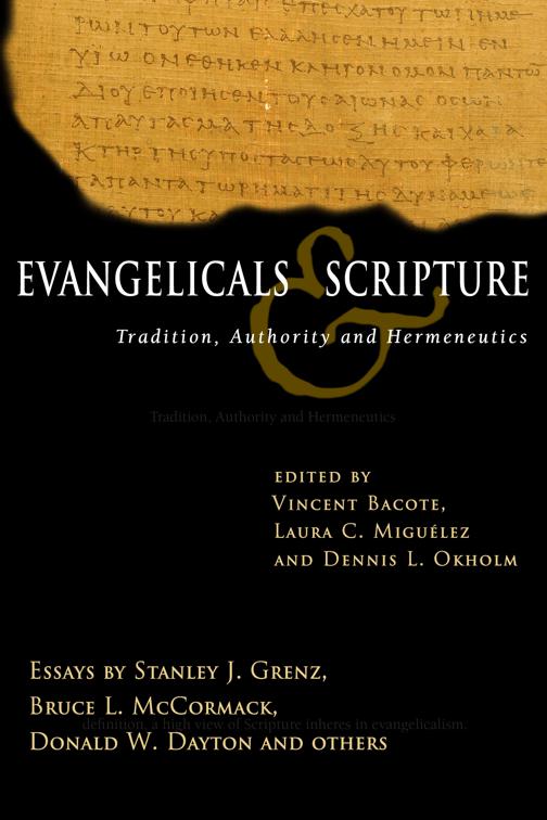 Evangelicals &amp; Scripture, Wheaton Theology Conference Series