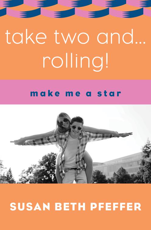 Take Two and . . . Rolling!, Make Me a Star