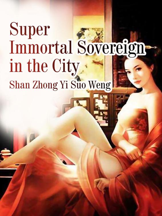 Super Immortal Sovereign in the City, Volume 4