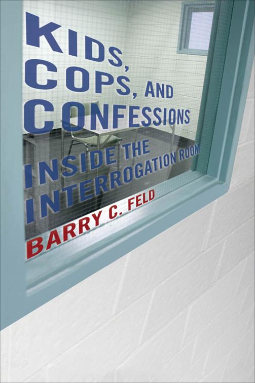 Kids, Cops, and Confessions, Youth, Crime, and Justice