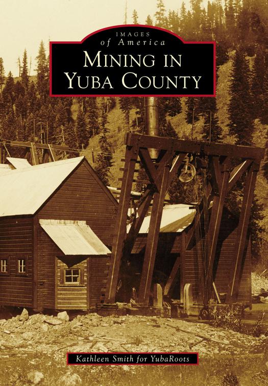 Mining in Yuba County, Images of America