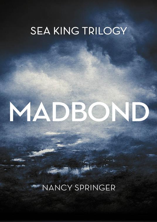 Madbond, Sea King Trilogy
