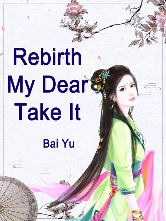 Rebirth: My Dear, Take It, Volume 2