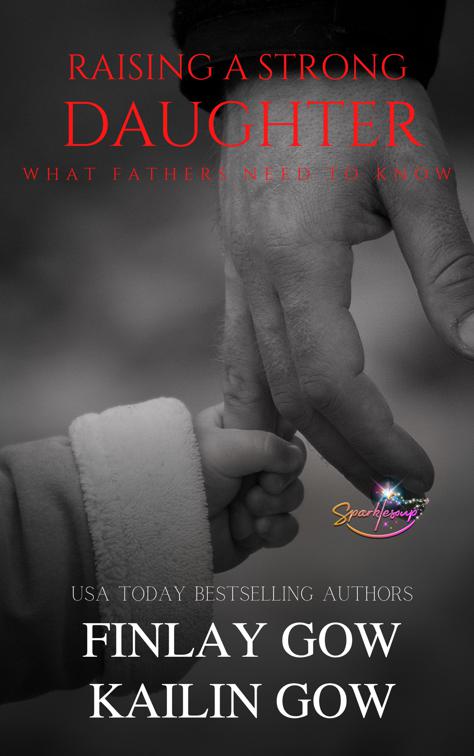 Raising a Strong Daughter: What Fathers Need to Know, Raising a Strong Daughter Series