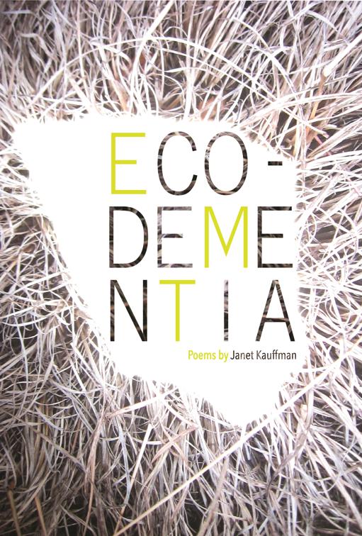 Eco-Dementia, Made in Michigan Writers Series