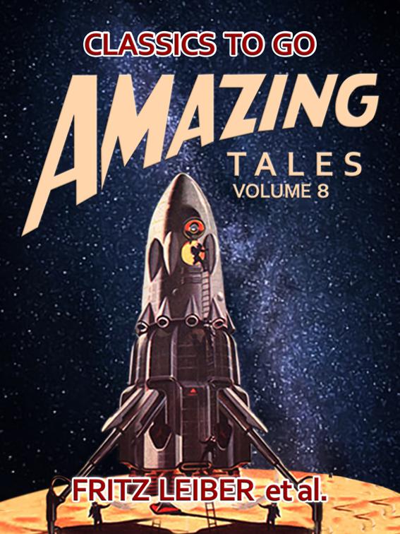 Amazing Tales Volume 8, Classics To Go