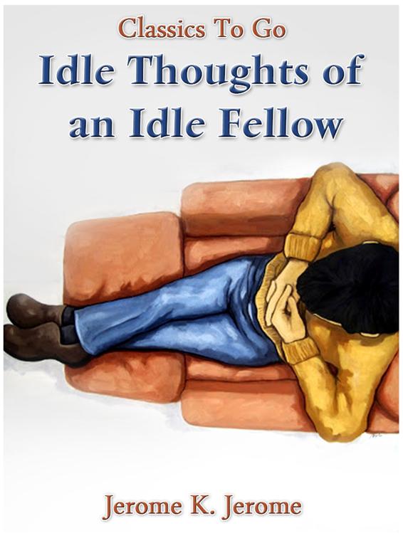 Idle Thoughts of an Idle Fellow, Classics To Go