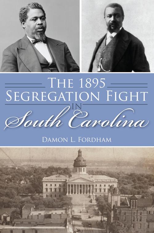 The 1895 Segregation Fight in South Carolina, American Heritage