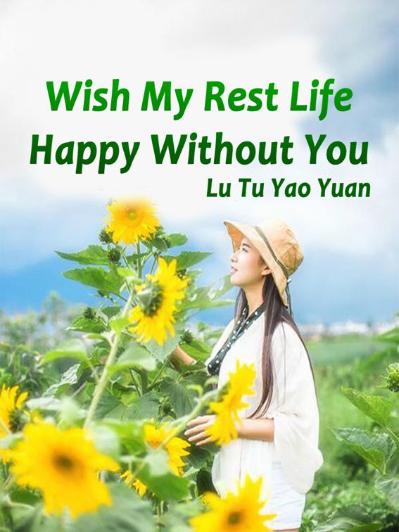 Wish My Rest Life Happy Without You, Volume 1