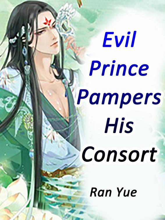 Evil Prince Pampers His Consort, Volume 3