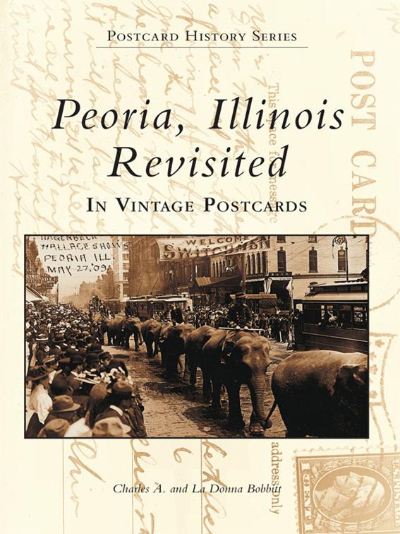 Peoria, Illinois Revisited in Vintage Postcards, Postcard History Series