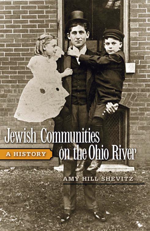 Jewish Communities on the Ohio River, Ohio River Valley Series