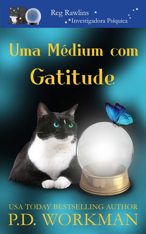 Uma Médium com Gatitude, Reg Rawlins, Investigadora Psíquica