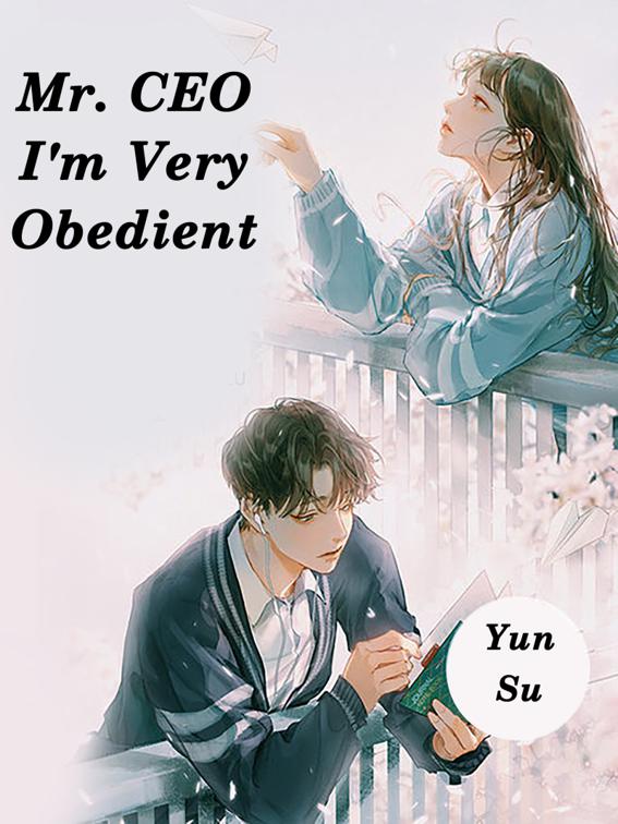 This image is the cover for the book Mr. CEO, I'm Very Obedient, Volume 1
