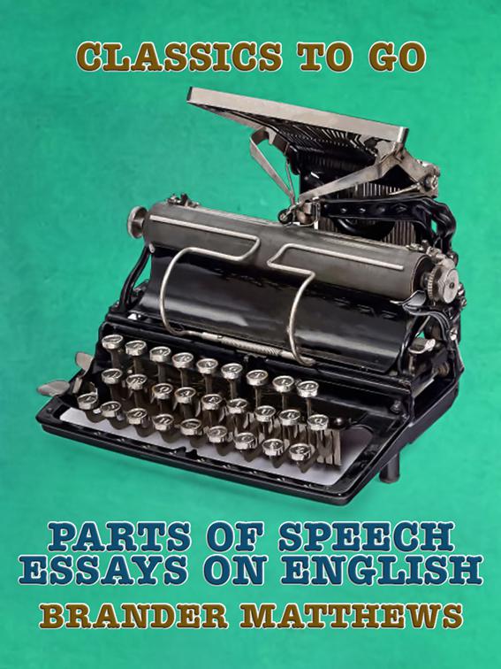 Parts of Speech, Essays on English, Classics To Go