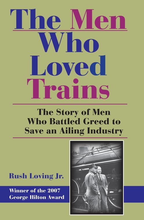 Men Who Loved Trains, Railroads Past and Present