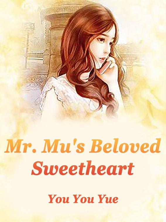 This image is the cover for the book Mr. Mu's Beloved Sweetheart, Volume 1