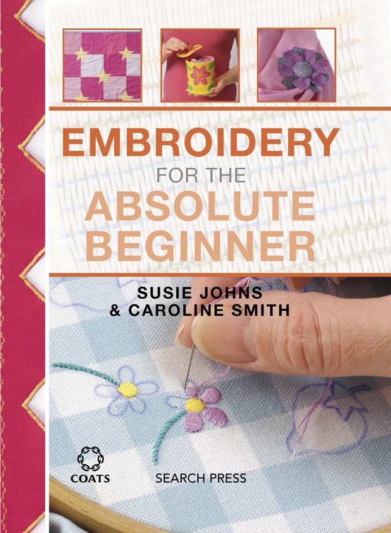 Embroidery for the Absolute Beginner, Absolute Beginner Craft