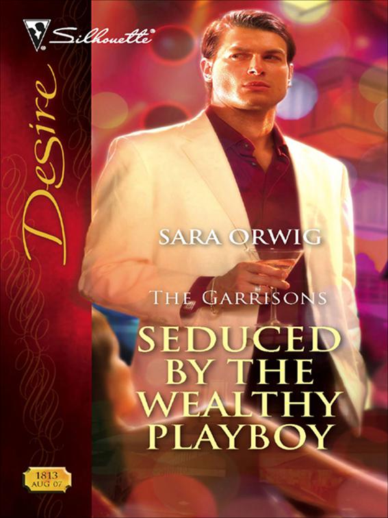 Seduced by the Wealthy Playboy, The Garrisons