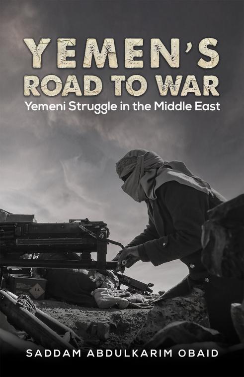 Yemen&#x27;s Road to War