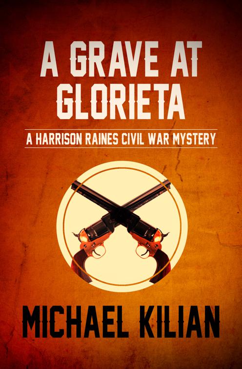 Grave at Glorieta, The Harrison Raines Civil War Mysteries