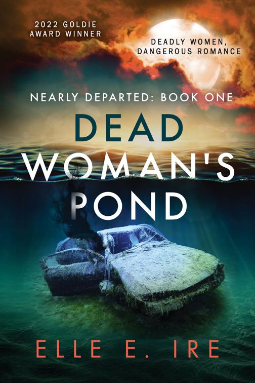 Dead Woman&#x27;s Pond, Nearly Departed