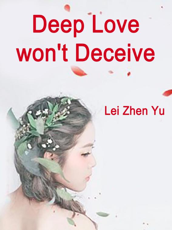 Deep Love won&#x27;t Deceive, Volume 1