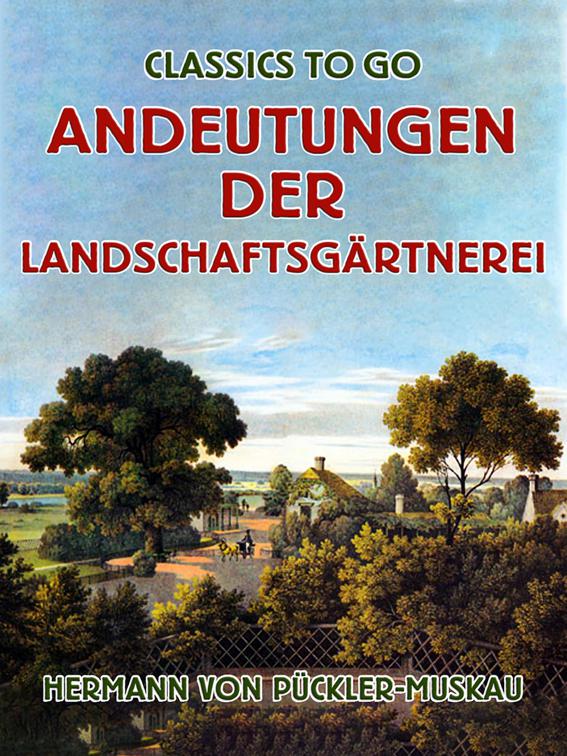 Andeutungen über Landschaftsgärtnerei, Classics To Go