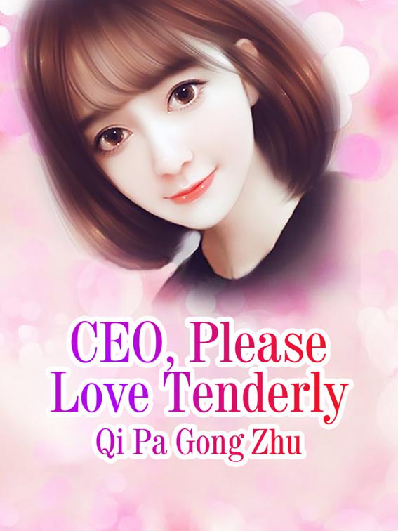 This image is the cover for the book CEO, Please Love Tenderly, Volume 1
