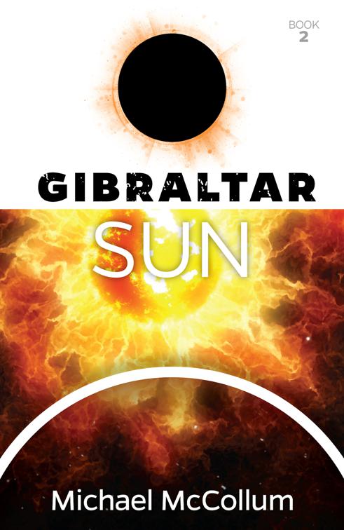 Gibraltar Sun, Gibraltar Trilogy