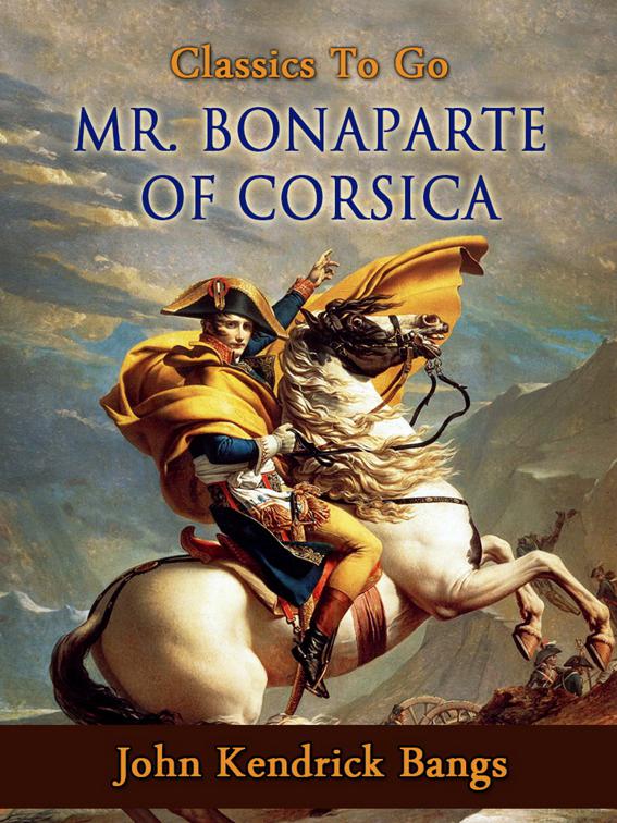 Mr. Bonaparte of Corsica, Classics To Go