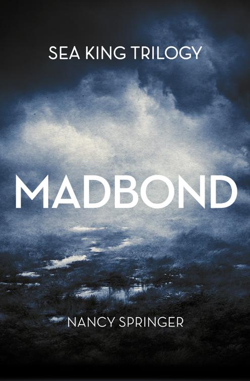 Madbond, Sea King Trilogy