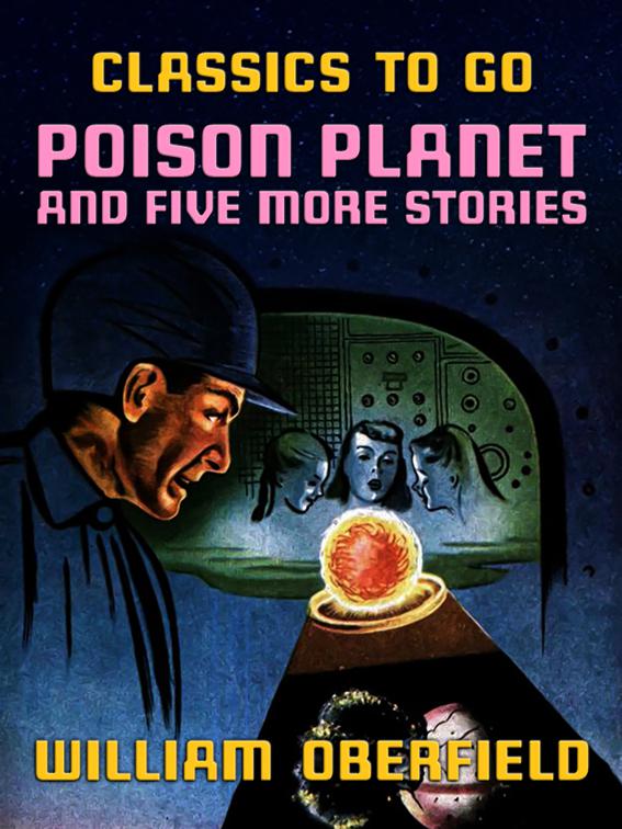 Poison Planet and Five More Stories, Classics To Go